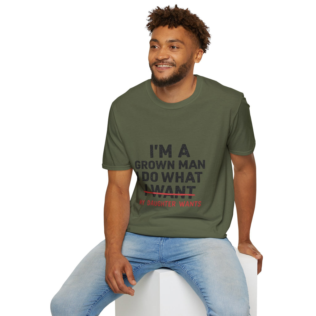 Funny "I'm a Grown Man I Do What My Daughter Wants" T-Shirt