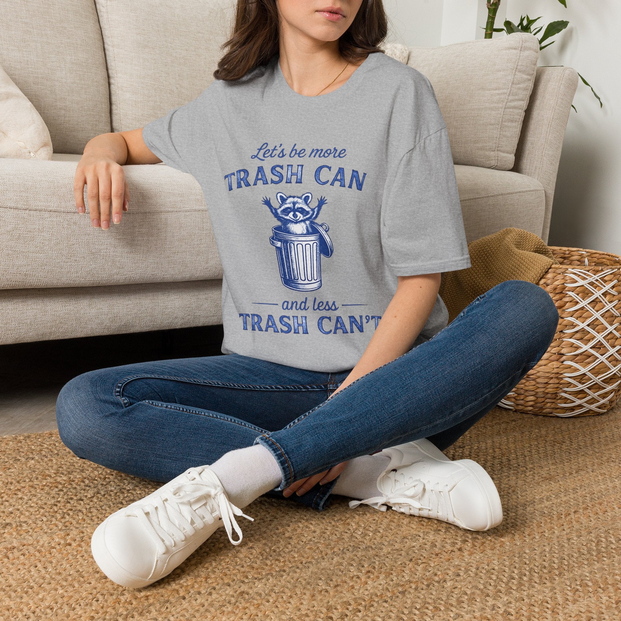 Let’s Be More Trash Can Raccoon T-Shirt — Funny Eco-Friendly Message Tee