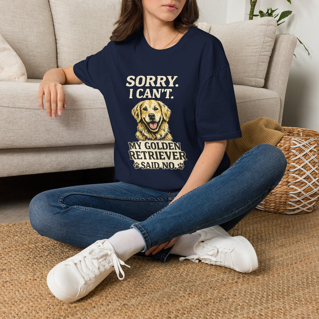 Golden Retriever T-Shirt — "Sorry. I Can’t. My Golden Retriever Said No."