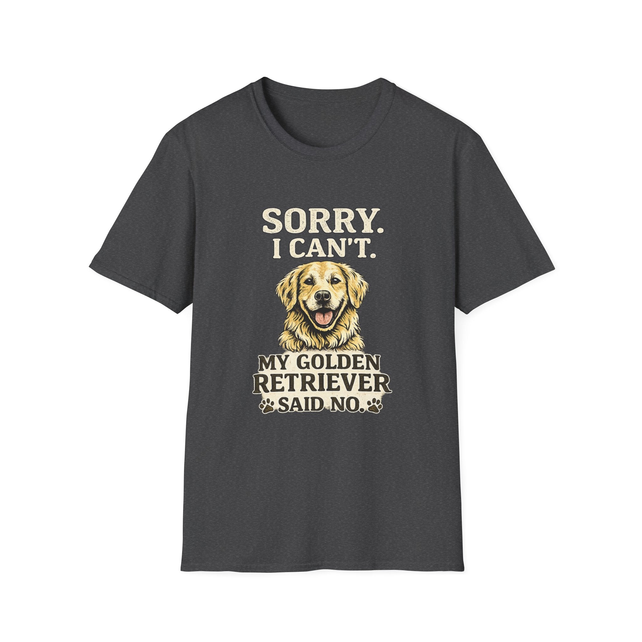 Golden Retriever T-Shirt — "Sorry. I Can’t. My Golden Retriever Said No."