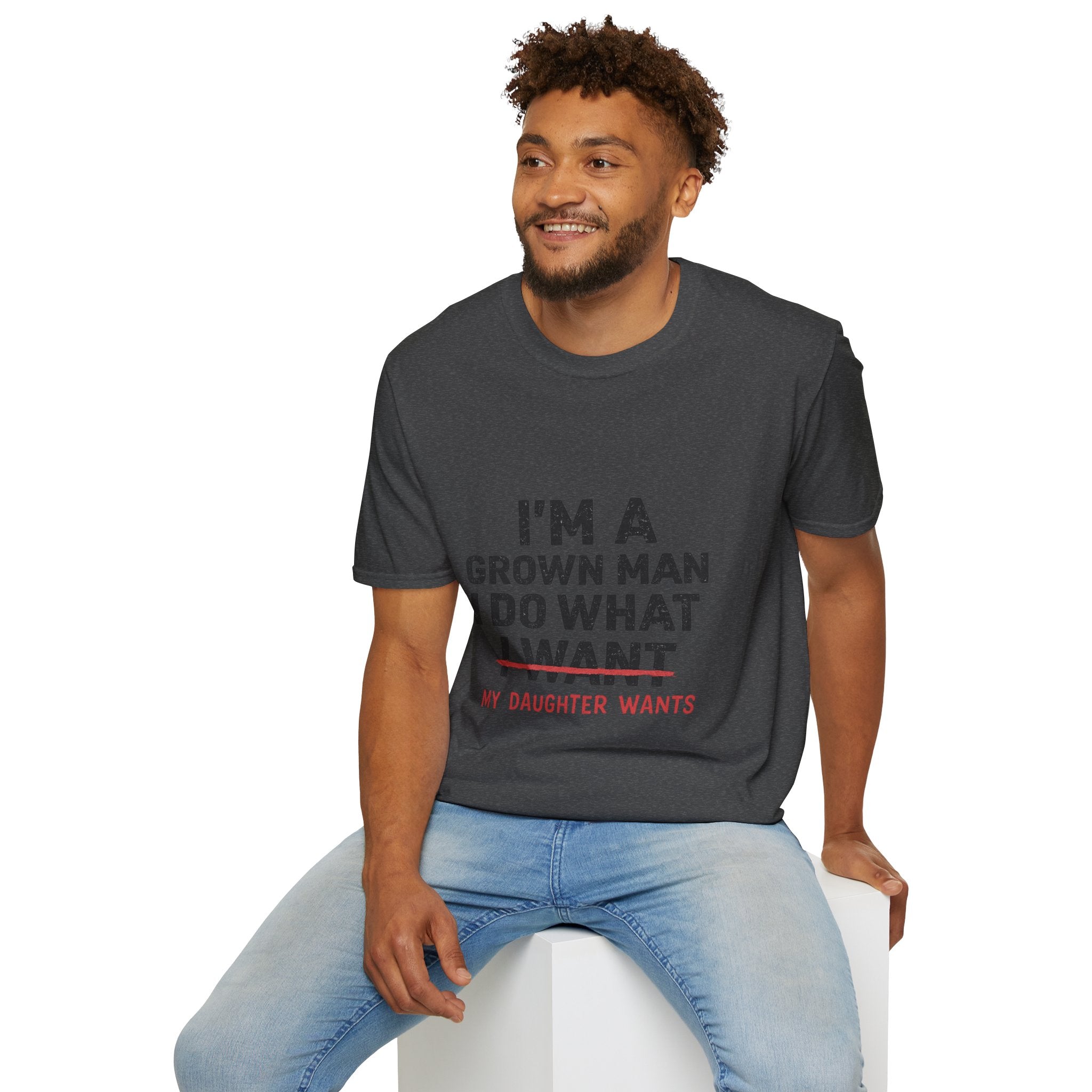 Funny "I'm a Grown Man I Do What My Daughter Wants" T-Shirt