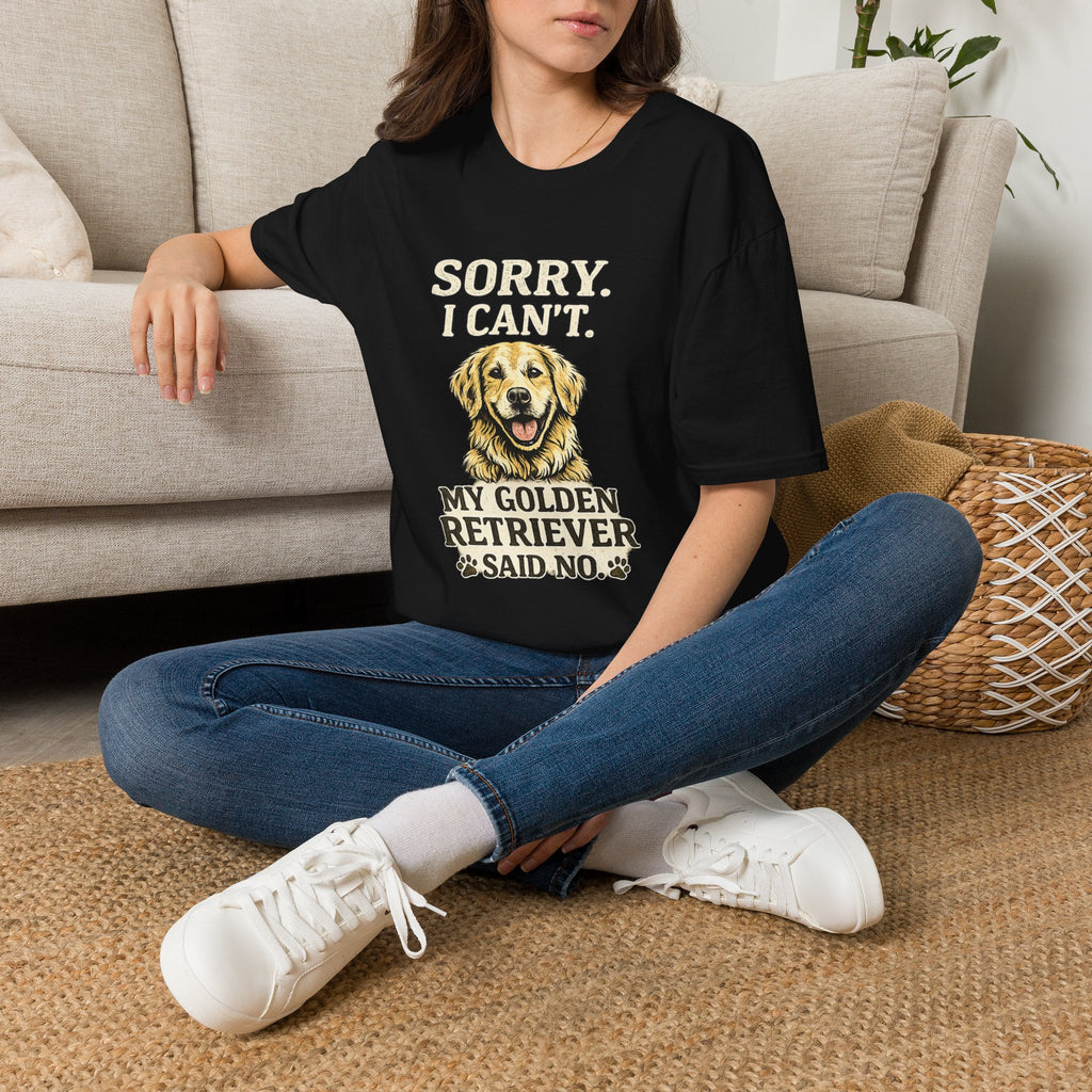 Golden Retriever T-Shirt — "Sorry. I Can’t. My Golden Retriever Said No."