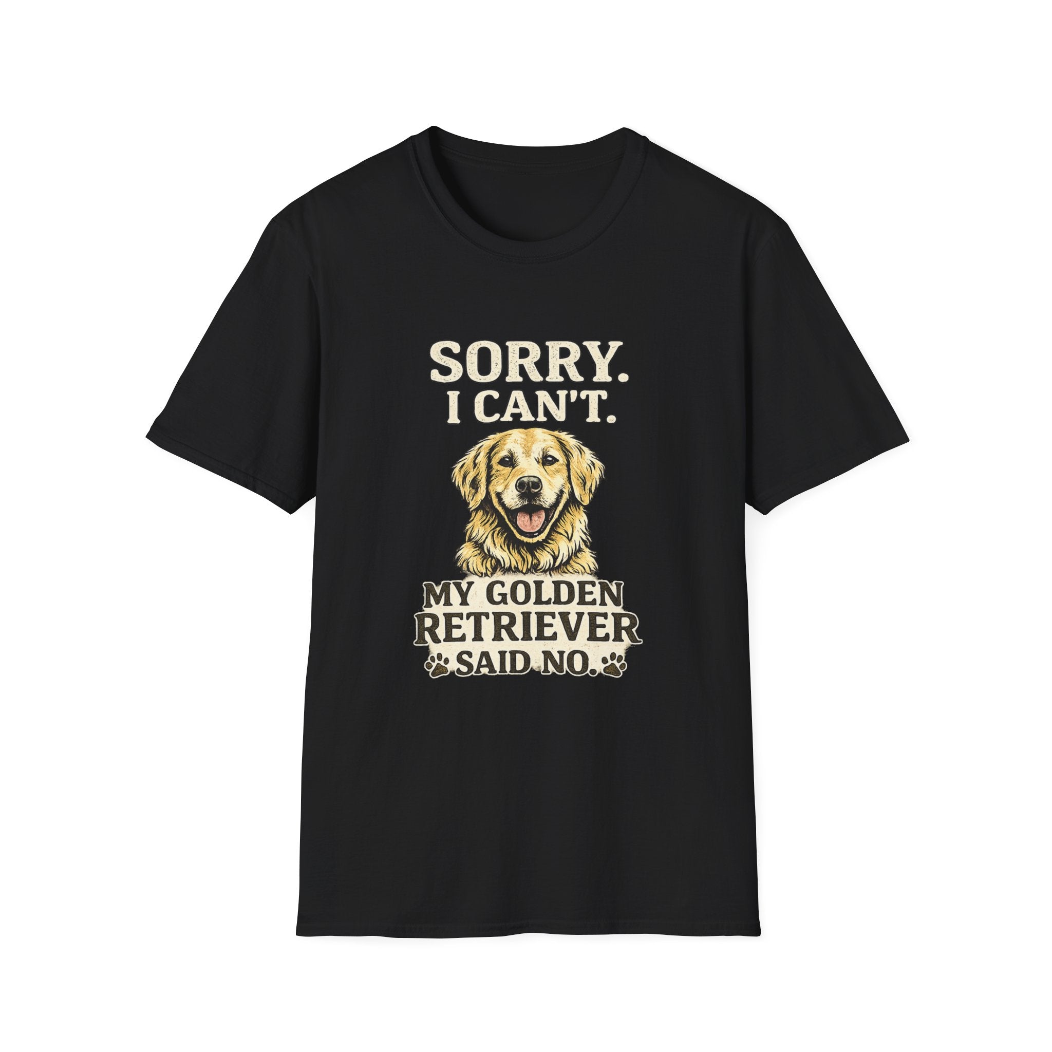 Golden Retriever T-Shirt — "Sorry. I Can’t. My Golden Retriever Said No."