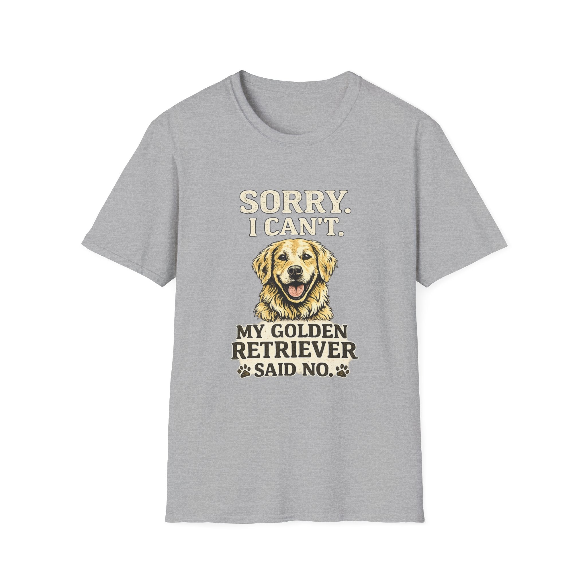Golden Retriever T-Shirt — "Sorry. I Can’t. My Golden Retriever Said No."