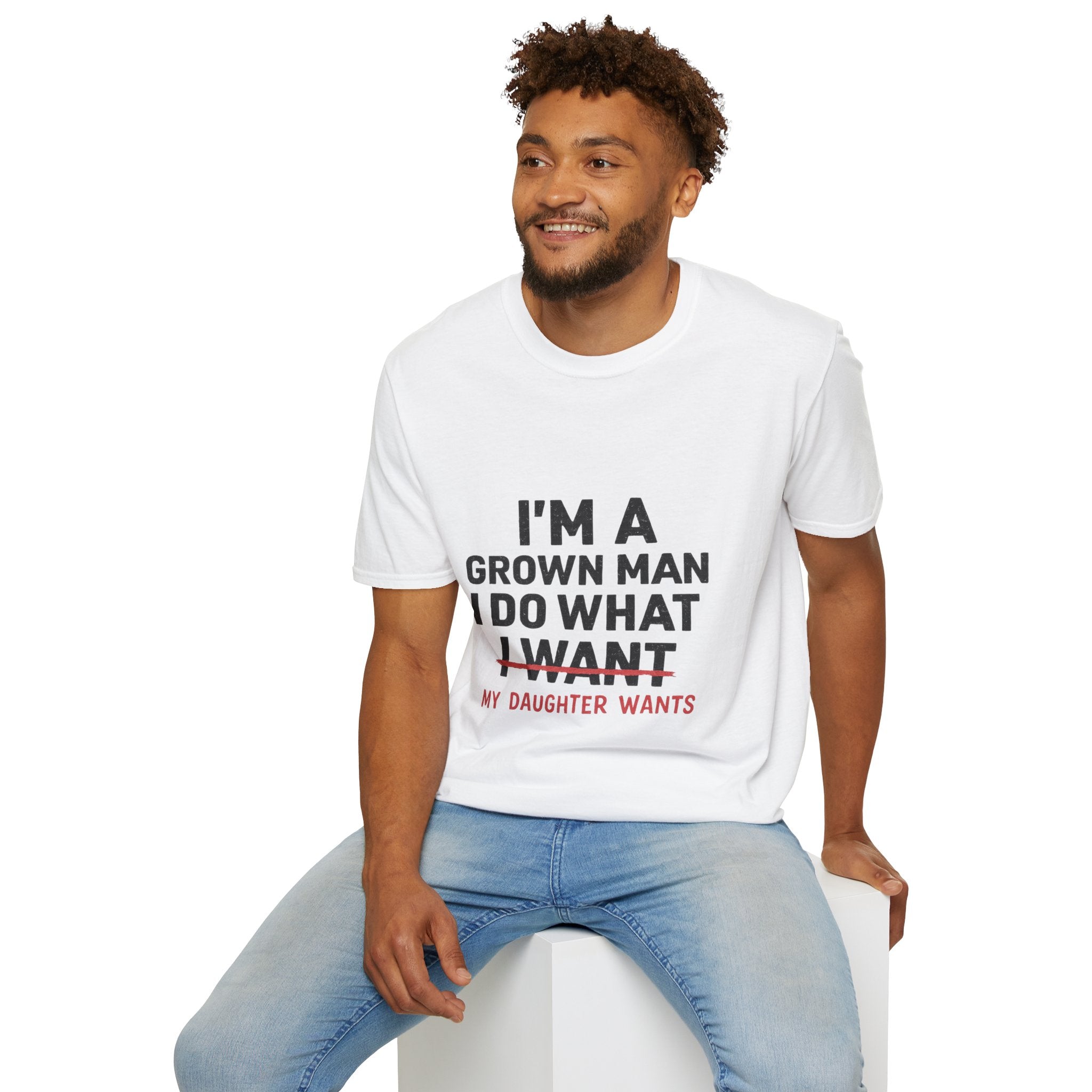 Funny "I'm a Grown Man I Do What My Daughter Wants" T-Shirt