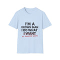 Funny "I'm a Grown Man I Do What My Daughter Wants" T-Shirt