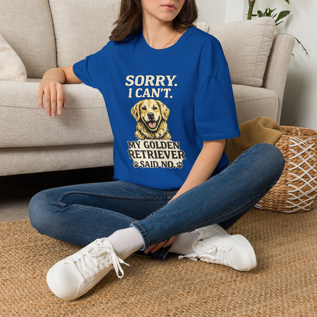 Golden Retriever T-Shirt — "Sorry. I Can’t. My Golden Retriever Said No."
