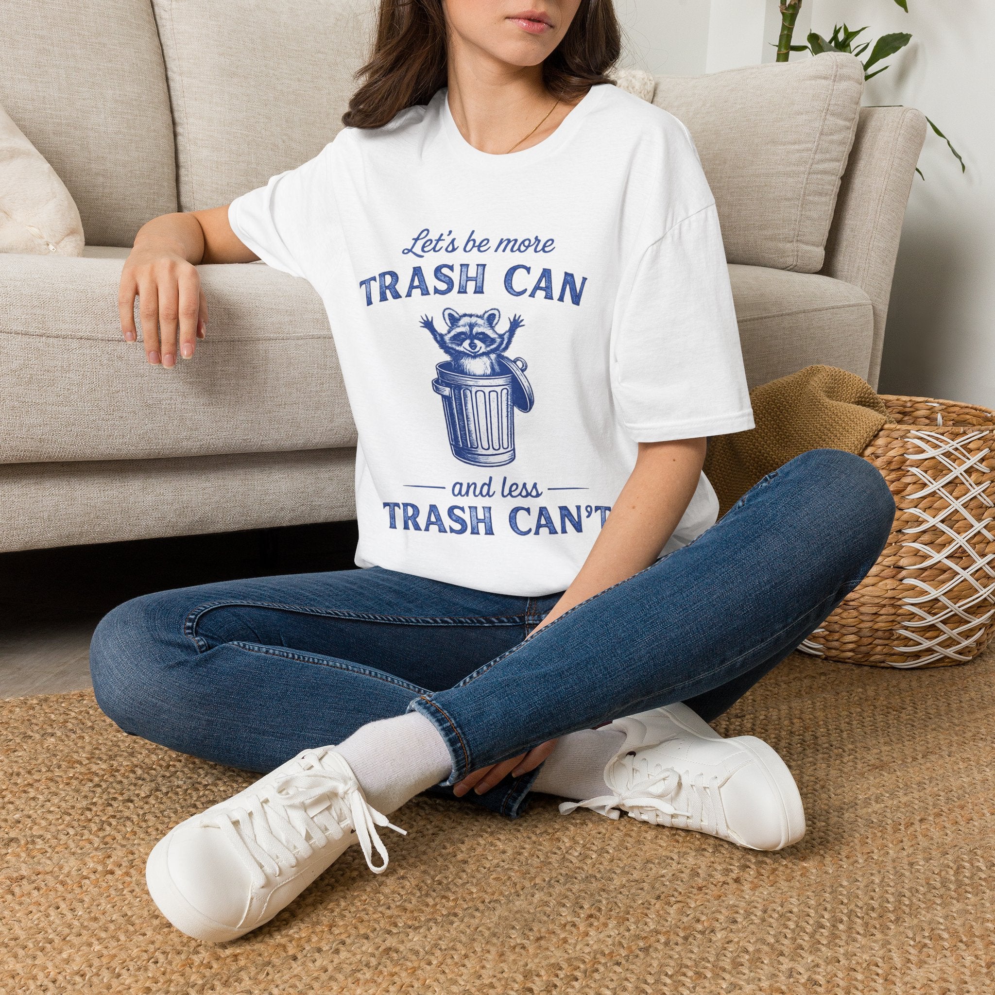 Let’s Be More Trash Can Raccoon T-Shirt — Funny Eco-Friendly Message Tee