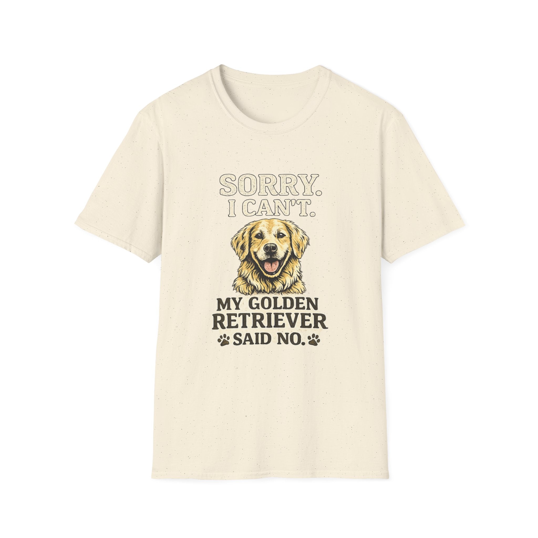 Golden Retriever T-Shirt — "Sorry. I Can’t. My Golden Retriever Said No."