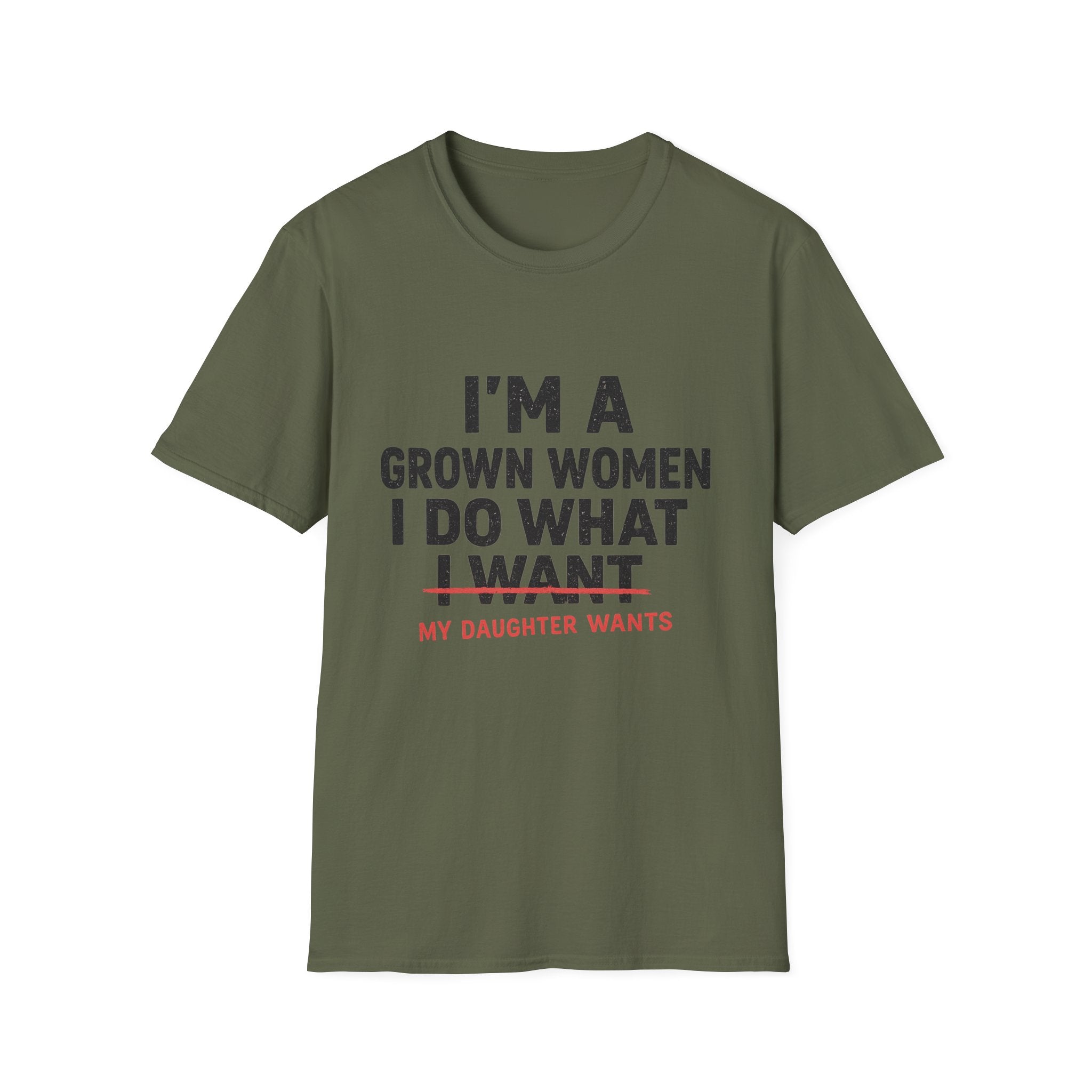 I'm a Grown Woman I Do What My Daughter Wants T-Shirt — Funny Mom & Daughter Quote Tee