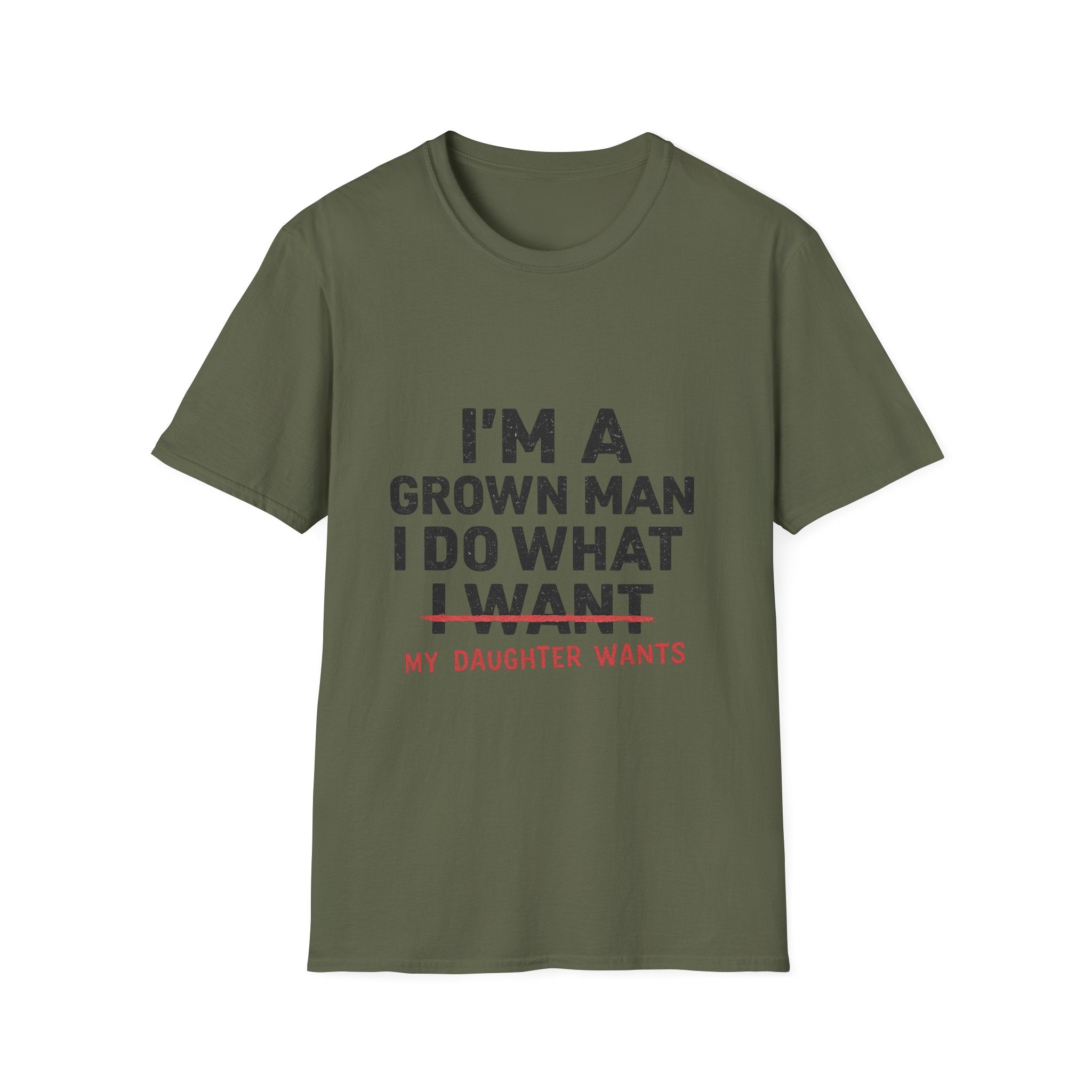 Funny "I'm a Grown Man I Do What My Daughter Wants" T-Shirt