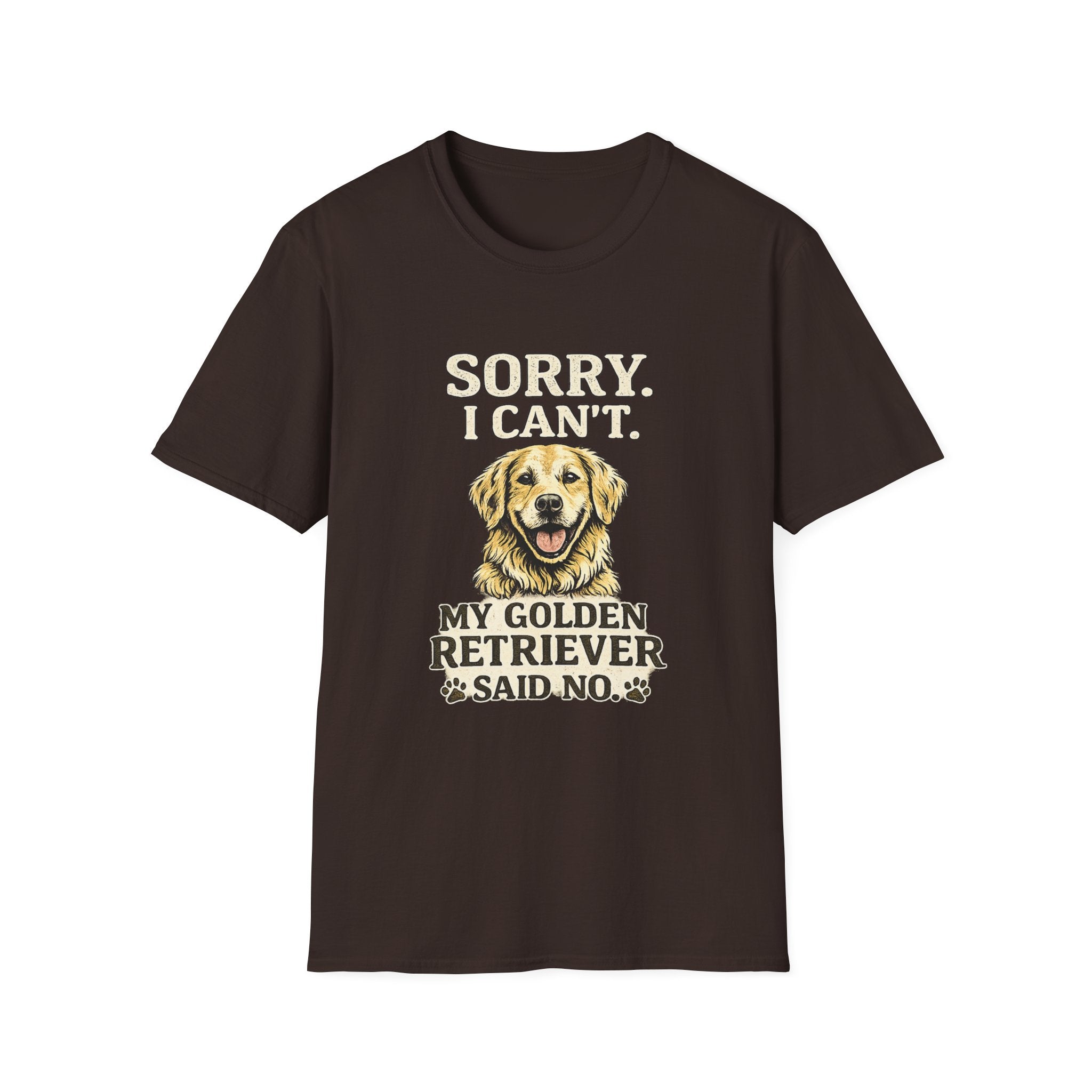 Golden Retriever T-Shirt — "Sorry. I Can’t. My Golden Retriever Said No."