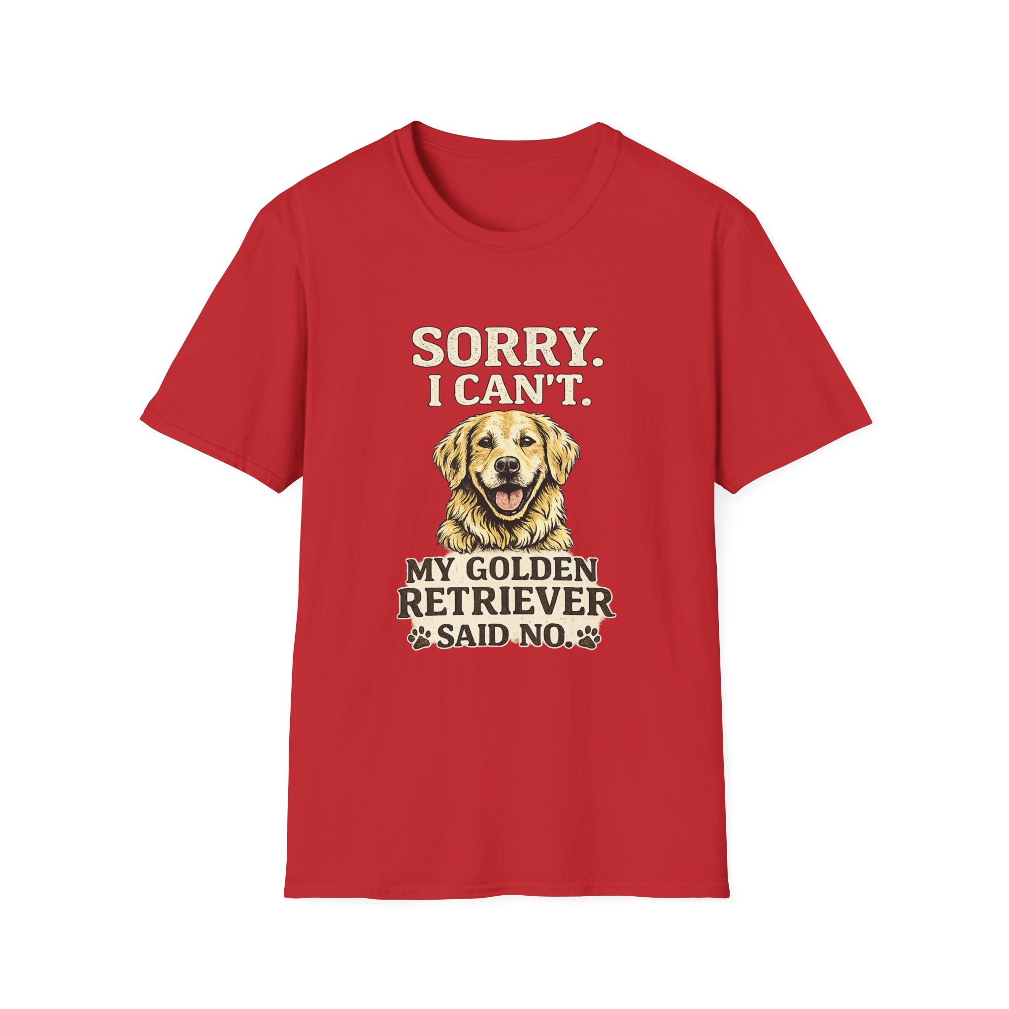 Golden Retriever T-Shirt — "Sorry. I Can’t. My Golden Retriever Said No."